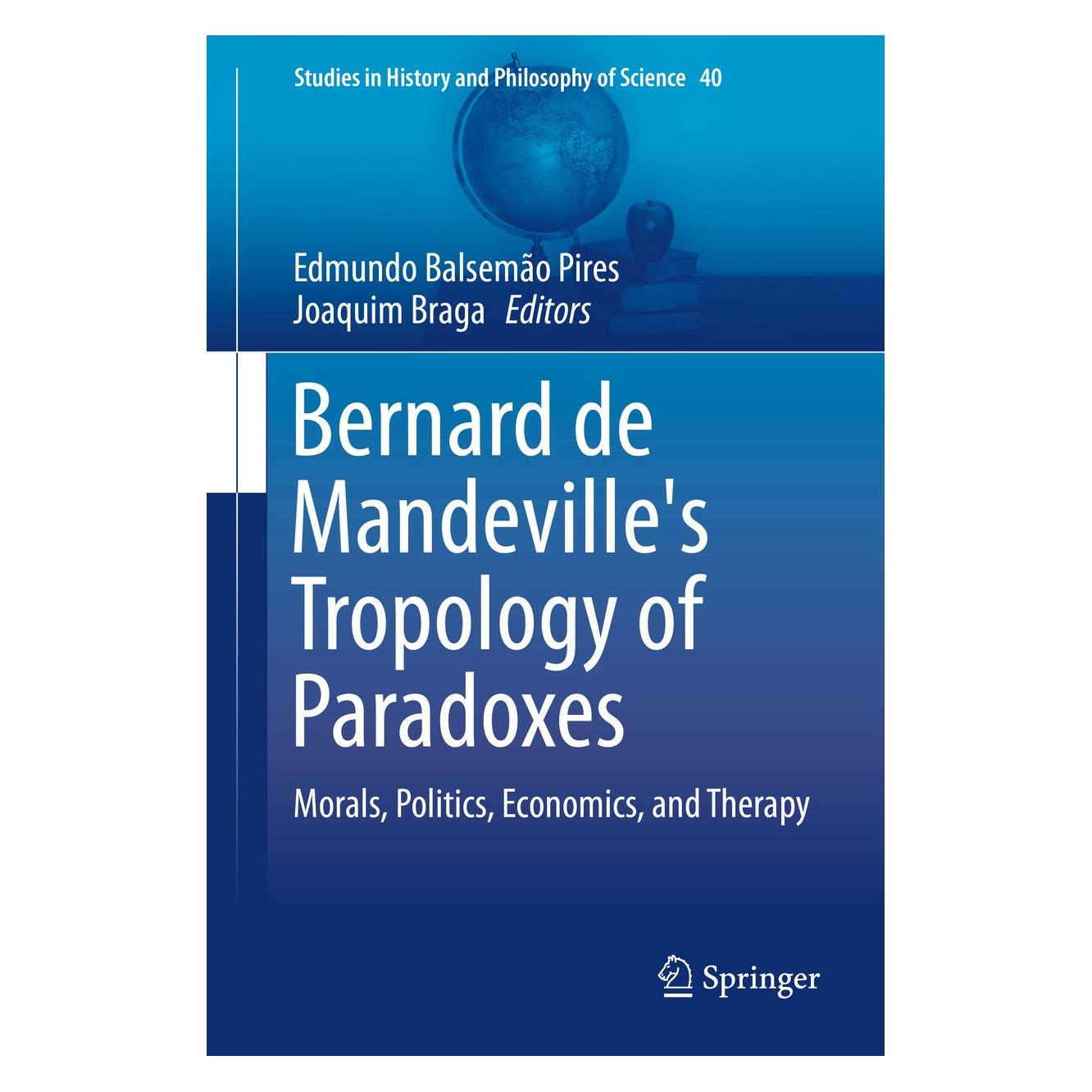 Springer Bernard de Mandevilles Tropology of Pa (Englisch, Hardcover, Edmundo Balsemão Pires, Joaquim Braga) (9783319193809)