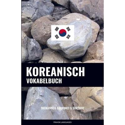 Koreanisch Vokabelbuch, Taschenbuch von Pinhok Languages, Sweek, 978-94-036-2973-5