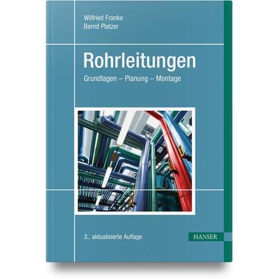 Rohrleitungen, Gebundene Ausgabe von Wilfried Franke,Bernd Platzer, Carl Hanser, 978-3-446-48348-4
