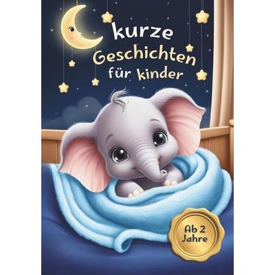 kurze geschichten für kinder ab 2, Taschenbuch von Marku Fisher, Independently Published