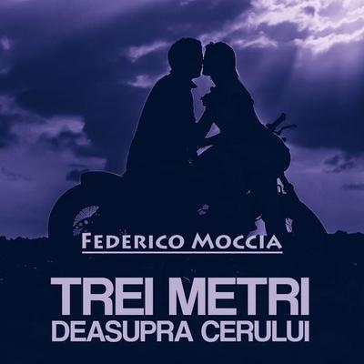 Trei metri deasupra cerului - Federico Moccia, Audio, 9789180299626