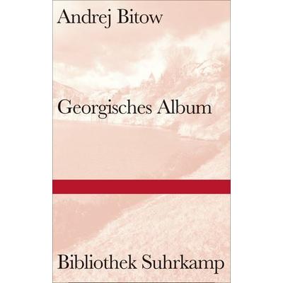 Georgisches Album, Gebundene Ausgabe von Andrej Bitow, Suhrkamp, 978-3-518-22498-4