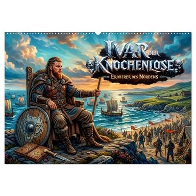 Ivar der Knochenlose - Eroberer des Nordens (Wandkalender 2027 DIN A2 quer), CALVENDO Monatskalender