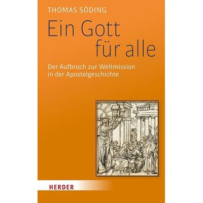 Ein Gott für alle, Gebundene Ausgabe von Thomas Söding, Herder, 978-3-451-38390-8