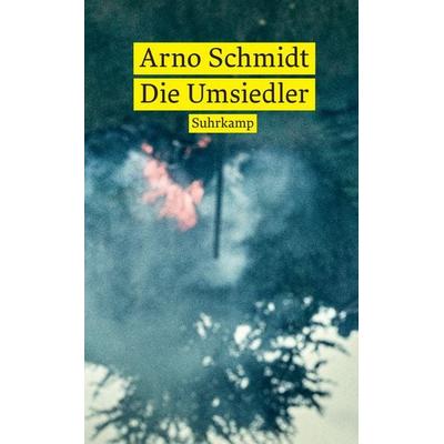 Die Umsiedler. Alexander, Taschenbuch von Arno Schmidt, Suhrkamp, 978-3-518-47382-5