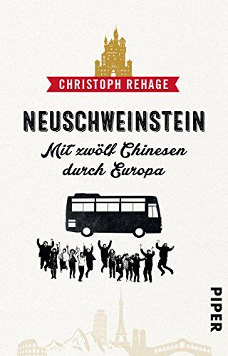 Christoph Rehage - Neuschweinstein: Mit zwölf Chinesen durch Europa - Preis vom 10.10.2026 11:48:34 h