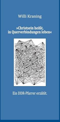 Willi Kraning - »Christsein heißt, in Querverbindungen leben«: Ein DDR-Pfarrer erzählt. - Preis vom 10.10.2026 11:48:34 h