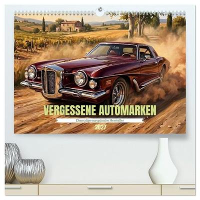 Vergessene Automarken - Ehemalige europäische Hersteller (hochwertiger Premium Wandkalender 2027 DIN A2 quer), Kunstdruck in Hochglanz