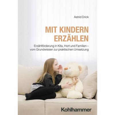 Mit Kindern erzählen, Taschenbuch von Astrid Drick, Kohlhammer, 978-3-17-044180-4
