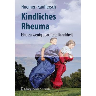Kindliches Rheuma, Gebundene Ausgabe von Christian Huemer,Wilhelm Kaulfersch, Springer Wien, 978-3-211-48619-1