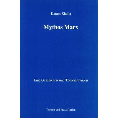 Karl Marx - Leben und Werk / Mythos Marx, Paperback von Karam Khella, Theorie u. Praxis, 978-3-921866-62-7