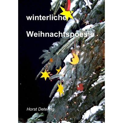 Alltagspoesie / winterliche Weihnachtspoesie, Taschenbuch von Horst Detering, Epubli, 978-3-565-06537-0