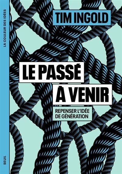 Tim Ingold - Le passé à venir : repenser l'idée de génération - Preis vom 01.10.2026 17:08:56 h