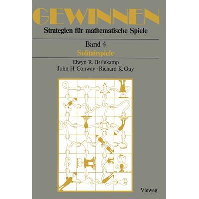 Gewinnen Strategien für mathematische Spiele, Taschenbuch von Elwyn R. Berlekamp,John H. Conway,Richard K. Guy, Vieweg & Teubner, 978-3-528-08534-6