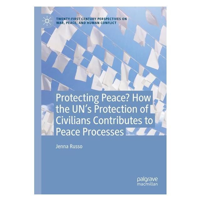Umbreit Protecting Peace? How the UNs Protection of Civilians Contributes to Peace Proce (Englisch, Jenna Russo) (71885332)
