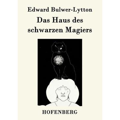 Das Haus des schwarzen Magiers, Taschenbuch von Edward Bulwer-Lytton, Hofenberg, 978-3-8430-2735-9