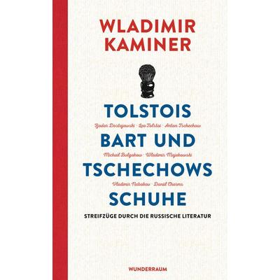 Tolstois Bart und Tschechows Schuhe, Gebundene Ausgabe von Wladimir Kaminer, Wunderraum