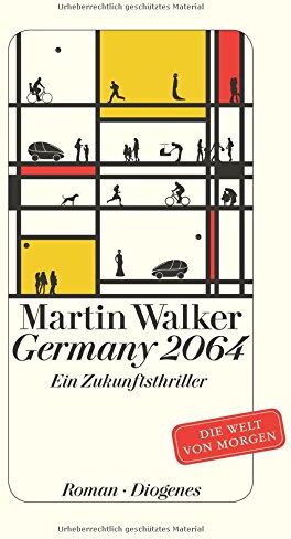 Martin Walker - Germany 2064: Ein Zukunftsthriller. Die Welt von morgen - Preis vom 19.10.2026 19:33:35 h