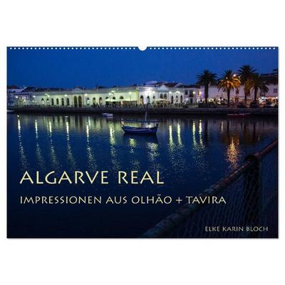 Algarve real - Impressionen aus Olhão und Tavira (Wandkalender 2027 DIN A2 quer), CALVENDO Monatskalender