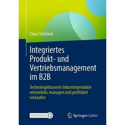 Integriertes Produkt- und Vertriebsmanagement im B2B, Taschenbuch von Claus Tintelnot, Springer Fachmedien Wiesbaden GmbH, 978-3-658-39787-6