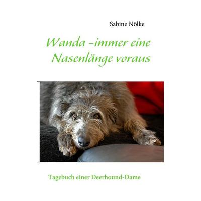 Wanda - immer eine Nasenlänge voraus, Taschenbuch von Sabine Nölke, BoD – Books on Demand, 978-3-8391-4480-0