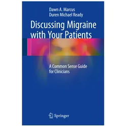 Discussing Migraine With Your Patients, Fachbücher von Dawn A. Marcus, Duren Michael Ready