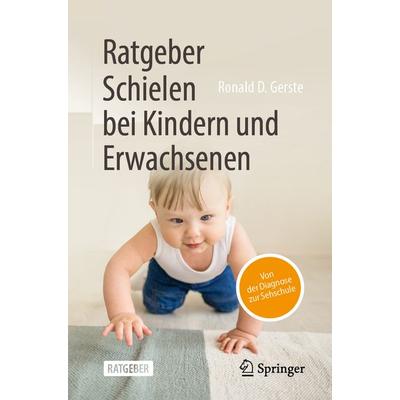 Ratgeber Schielen bei Kindern und Erwachsenen, Taschenbuch von Ronald D. Gerste, Springer Berlin, 978-3-662-69117-5