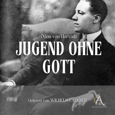 Jugend ohne Gott - Hörbuch Klassiker - Ödön Horvath,Hörbuch Klassiker, Audio, 4099995896671