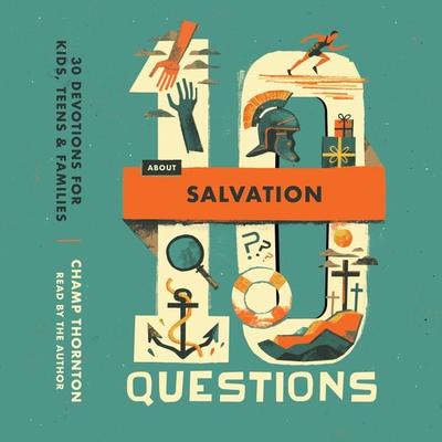 10 Questions about Salvation - Champ Thornton, Audio, 9798874901103