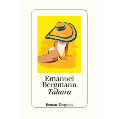 Tahara, Gebundene Ausgabe von Emanuel Bergmann, Diogenes Verlag AG