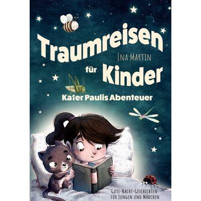 Kater Paulis Abenteuer - Traumreisen für Kinder, Taschenbuch von Ina Martin, Lucid Page Media, 978-3-691-04118-7