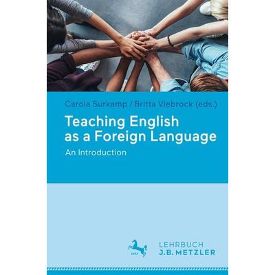 Teaching English as a Foreign Language, Taschenbuch von , J.B. Metzler, Part of Springer Nature - Springer-Verlag GmbH, 978-3-476-04479-2