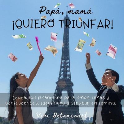 Papá, mamá, quiero triunfar! - Vivi Betancourt, Audio, 9783966339896