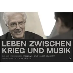 Leben zwischen Krieg und Musik, Fachbücher von Werner Van Gent, Viola Käumlen