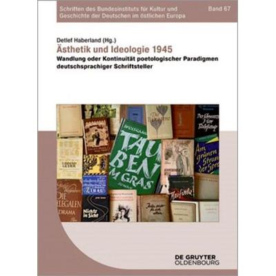 Ästhetik und Ideologie 1945, Gebundene Ausgabe von , De Gruyter, 978-3-11-050138-4