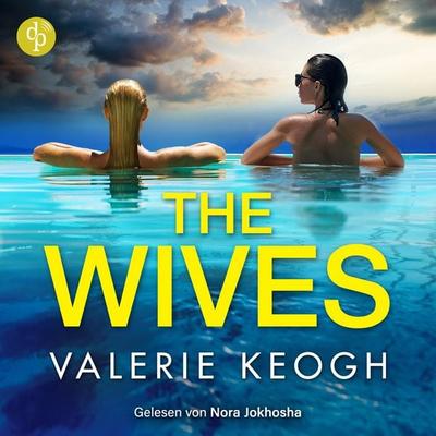 The Wives | Destination Thriller Hörbuch - Valerie Keogh, Audio, 9783690904650