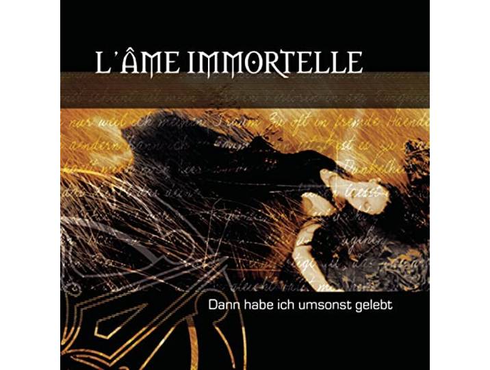 L Ame Immortelle - Dann Habe Ich Umsonst Gelebt