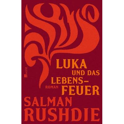Luka und das Lebensfeuer, Gebundene Ausgabe von Salman Rushdie, Rowohlt Verlag