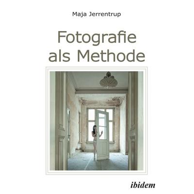 Fotografie als Methode, Taschenbuch von Maja Jerrentrup, Ibidem, 978-3-8382-1534-1