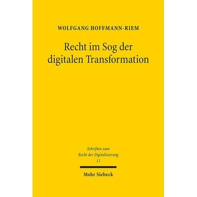 Recht im Sog der digitalen Transformation, Gebundene Ausgabe von Wolfgang Hoffmann-Riem, Mohr Siebeck, 978-3-16-161199-5