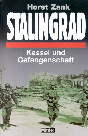 Horst Zank - Stalingrad. Kessel und Gefangenschaft - Preis vom 07.10.2026 11:45:10 h