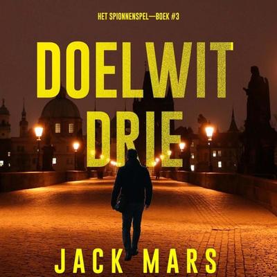 Doelwit Drie (Het Spionnenspel—Boek & 3) - Jack Mars, Audio, 9798341562660