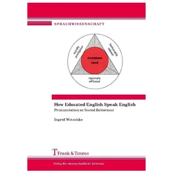 How Educated English Speak English, Fachbücher von Ingrid Wotschke