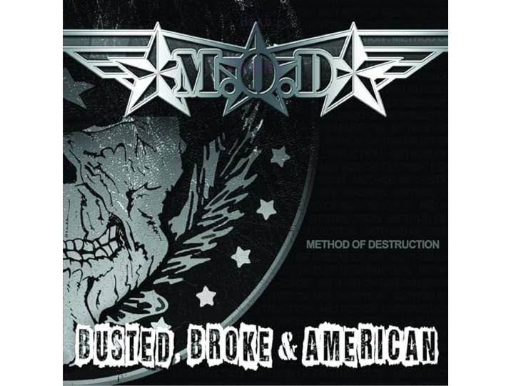 M.O.D. - Busted Broke & American