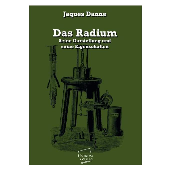 Unikum Das Radium (Deutsch, Softcover, Jaques Danne) (55425162)