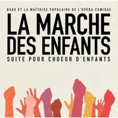 La Marche des Enfants - Babx Et La Maitrise Populaire de Opera Comique, CD