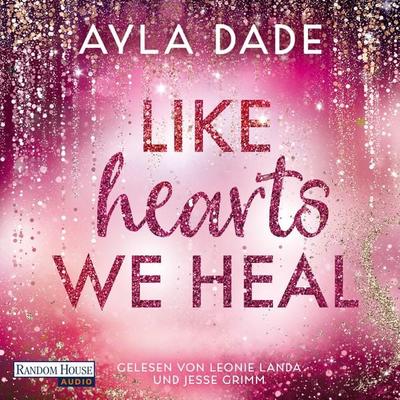 Like Hearts We Heal - Ayla Dade, Audio, 9783759900340