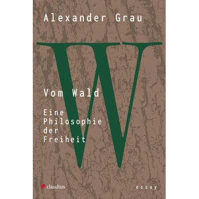 Vom Wald, Taschenbuch von Alexander Grau, Claudius, 978-3-532-62885-0