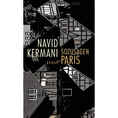 Sozusagen Paris, Taschenbuch von Navid Kermani, Rowohlt Taschenbuch