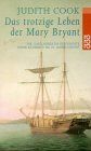 Judith Cook - Das trotzige Leben der Mary Bryant - Preis vom 11.10.2026 03:10:56 h